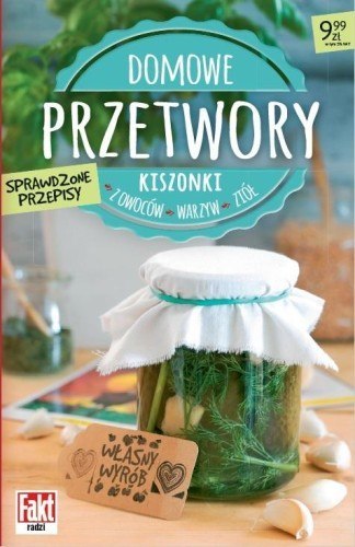 Domowe przetwory. Kiszonki z owoców, warzyw