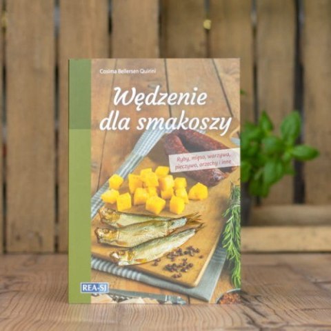 Wędzenie dla smakoszy. Ryby, mięso, warzywa, pieczywo, orzechy i inne